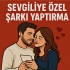 Sevgiliye Özel Şarkı Yaptırma