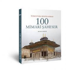 Trkiye'nin Kltr Miras - 100 Mimari aheser